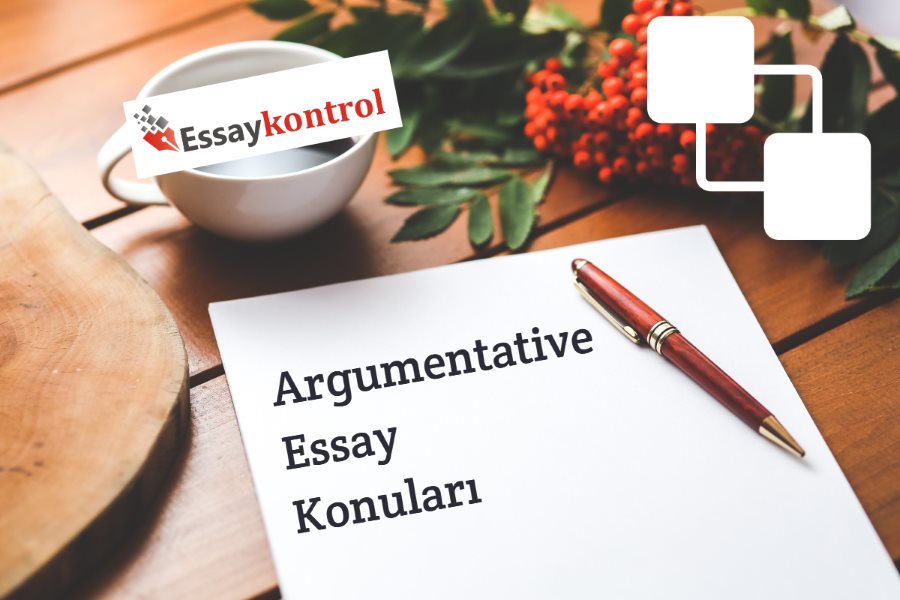 Argumentative Essay Konuları