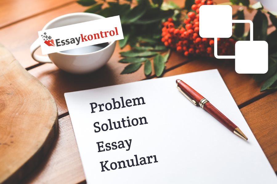 Problem Solution Essay Konuları